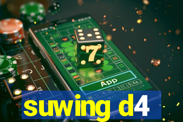 suwing d4